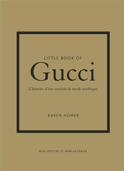 Little Book of Gucci - L'histoire d'une maison de mode mythique (version française)