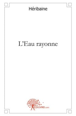 L'eau rayonne
