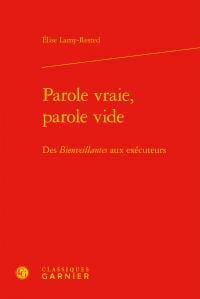 Parole vraie, parole vide - des "Bienveillantes" aux exécuteurs