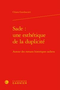 Sade : une esthétique de la duplicité - autour des romans historiques sadiens