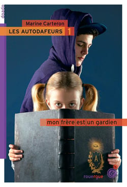 Les autodafeurs Tome 1 - mon frère est un gardien