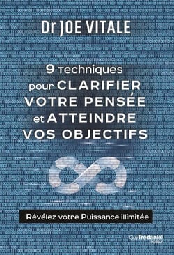 Neuf techniques pour clarifier votre pensée et atteindre vos objectifs