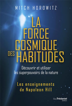 La force cosmique des habitudes - Découvrir et utiliser les superpouvoirs de la nature