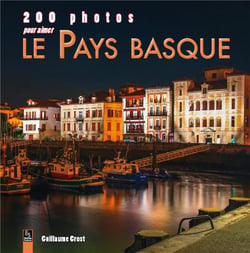 200 photos pour aimer le Pays Basque