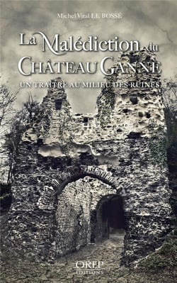 La malédiction du château ganne : un traitre au milieu des ruines