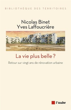 La vie plus belle ?  retour sur vingt ans de rénovation urbaine