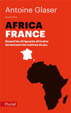 AfricaFrance - quand les dirigeants africains deviennent les maîtres du jeu