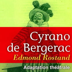 Cyrano de Bergerac - adaptation théâtrale