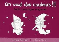 On veut des couleurs !!! - petits coloriages magiques