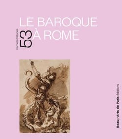 Carnets d'études Tome 53 : le Baroque à Rome