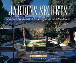 Jardins secrets - et lieux inspires d'avignon et alentours