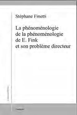 La phénoménologie de la phénoménologie de Fink et son problème directeur