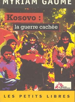 Kosovo : la guerre cachee