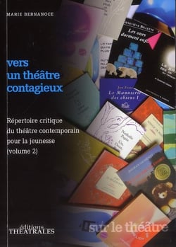 Répertoire critique du théâtre contemporain pour la jeunesse t.2 - vers un théâtre contagieux