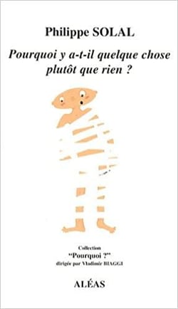 Pourquoi y a-t-il quelque chose plutôt que rien ?