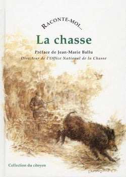 RACONTE-MOI... : la chasse