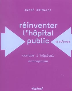 Réinventer l'hôpital public - contre l'höpital entreprise