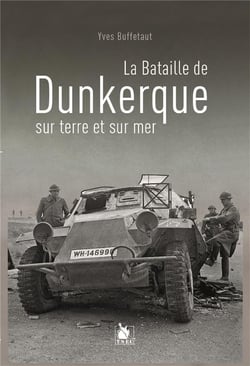 La bataille de Dunkerque sur terre et sur mer