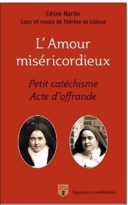 L'amour Miséricordieux : Petit catéchisme Acte d'offrande