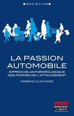 La passion automobile : approche anthropologique des formes de l'attachement