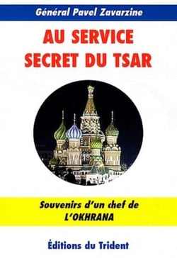 Au service secret du tsar - souvenirs d'un chef de l'okhrana - 1900-1917