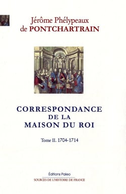 Correspondance de la maison du roi Tome 2 - 1704-1714