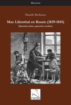 Max Lilienthal en Russie (1839-1845) : Question juive, question scolaire