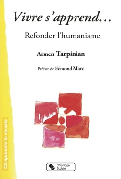 Vivre s'apprend...refonder l'humanisme