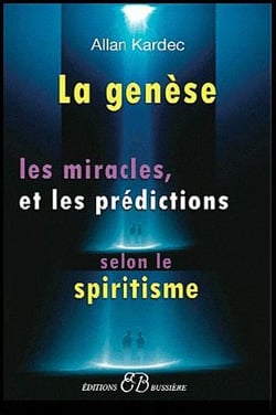 La genèse, les miracles et les prédictions selon le spiritisme