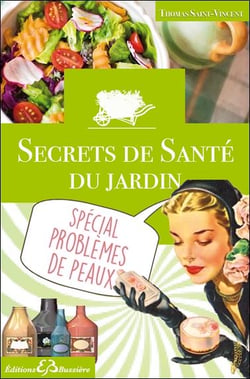 Secrets de santé du jardin - spécial problèmes de peaux