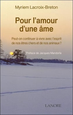 Pour l'amour d'une ame - peut-on continuer a vivre avec l'esprit de nos etres chers et de nos animau