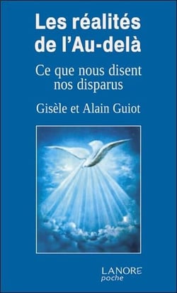 Les réalités de l'au-delà - ce que nous disent nos disparus