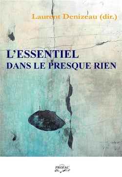 L'essentiel dans le presque rien