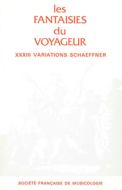 Les fantaisies du voyageur - xxxiii variations d'andré schaeffner