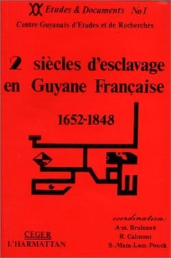 Deux siècles d'esclavage en Guyane francaise