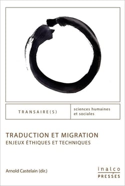 Traduction et migration : enjeux éthiques et techniques