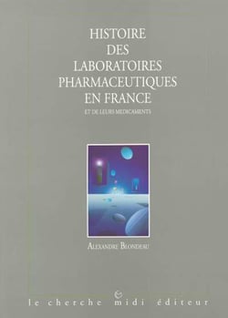 Histoire des laboratoires pharmaceutiques en france et de leurs medicaments - tome 1 - vol01