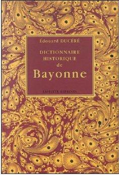 Dictionnaire historique de bayonne
