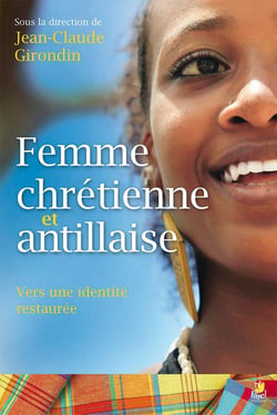 Femme chrétienne et antillaise - vers une identité restaurée