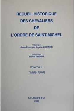 Recueil historique des chevaliers de l'ordre de Saint-Michel t.3 - 1568-1574