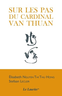 Sur les pas du cardinal Nguyen Van Thuan