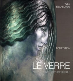 Le verre, art et design - XIX-XXI siècles