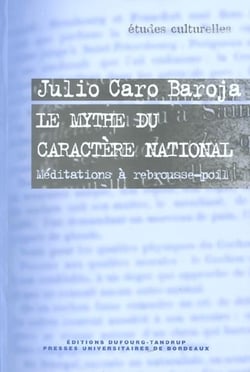 Le Mythe du caractère national : Méditations à rebrousse-poil
