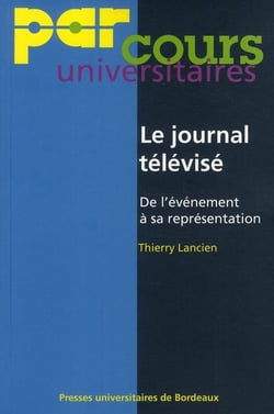 Le journal télévisé, de l'événement à sa représentation