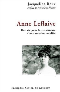 Anne Leflaive : Une vie pour la renaissance d'une vocation oubliée