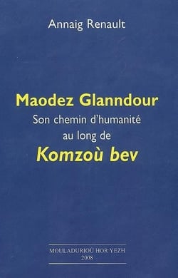 Maodez Glanndour : son chemin d'humanité au long de Komzou Bev