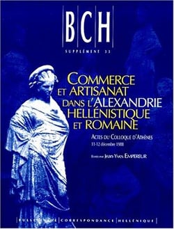 Commerce et artisanat dans l'alexandrie hellénistique et romaine - actes du colloque d'athènes organisé par le cnrs, le laboratoire de céramologie de lyon et l'efa, le 11-12 décembre 1988