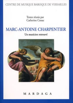 Marc-Antoine Charpentier : Un musicien retrouvé