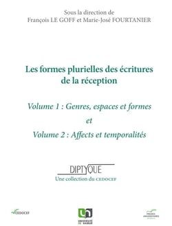 Les formes plurielles des écritures de la réception Tome 1 - genre, espaces et firles - Tome 2 - affects et temporalités