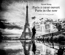 Paris à coeur ouvert : Paris in the Raw